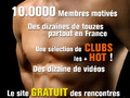 10.000 membres bien och, des dizaines de touzes partout en France, des club HOT et des vidéos !